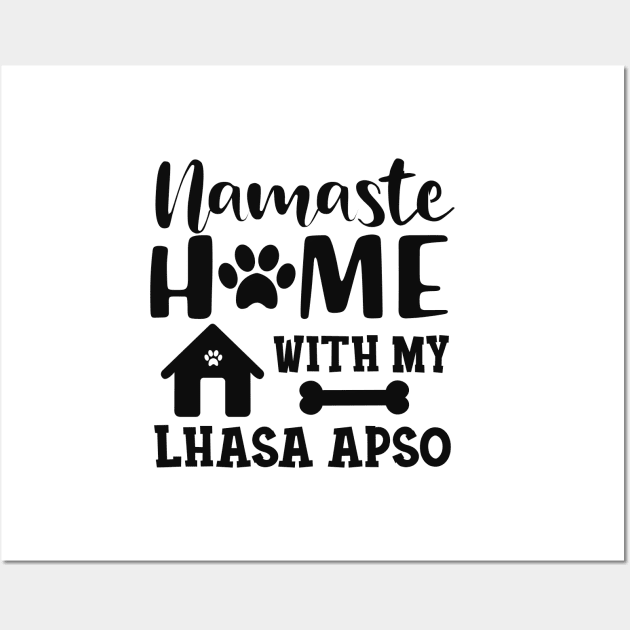 Lhasa Apso Dog - Namaste home with my Lhaso apso Wall Art by KC Happy Shop